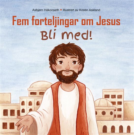 Fem forteljingar om Jesus. Bli med! (nyn)