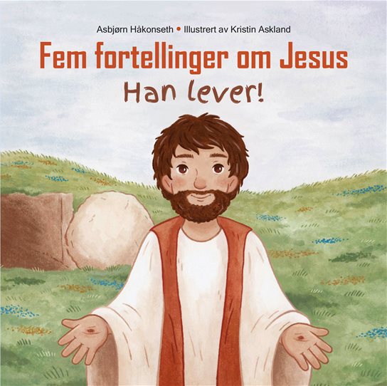 Fem fortellinger om Jesus. Han lever! (bm)