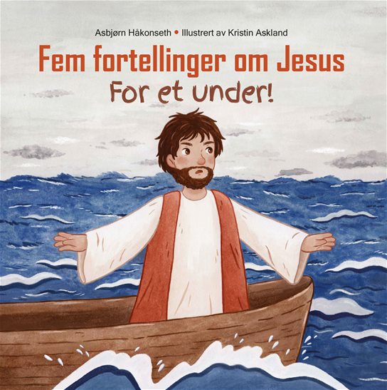 Fem fortellinger om Jesus. For et under! (bm)