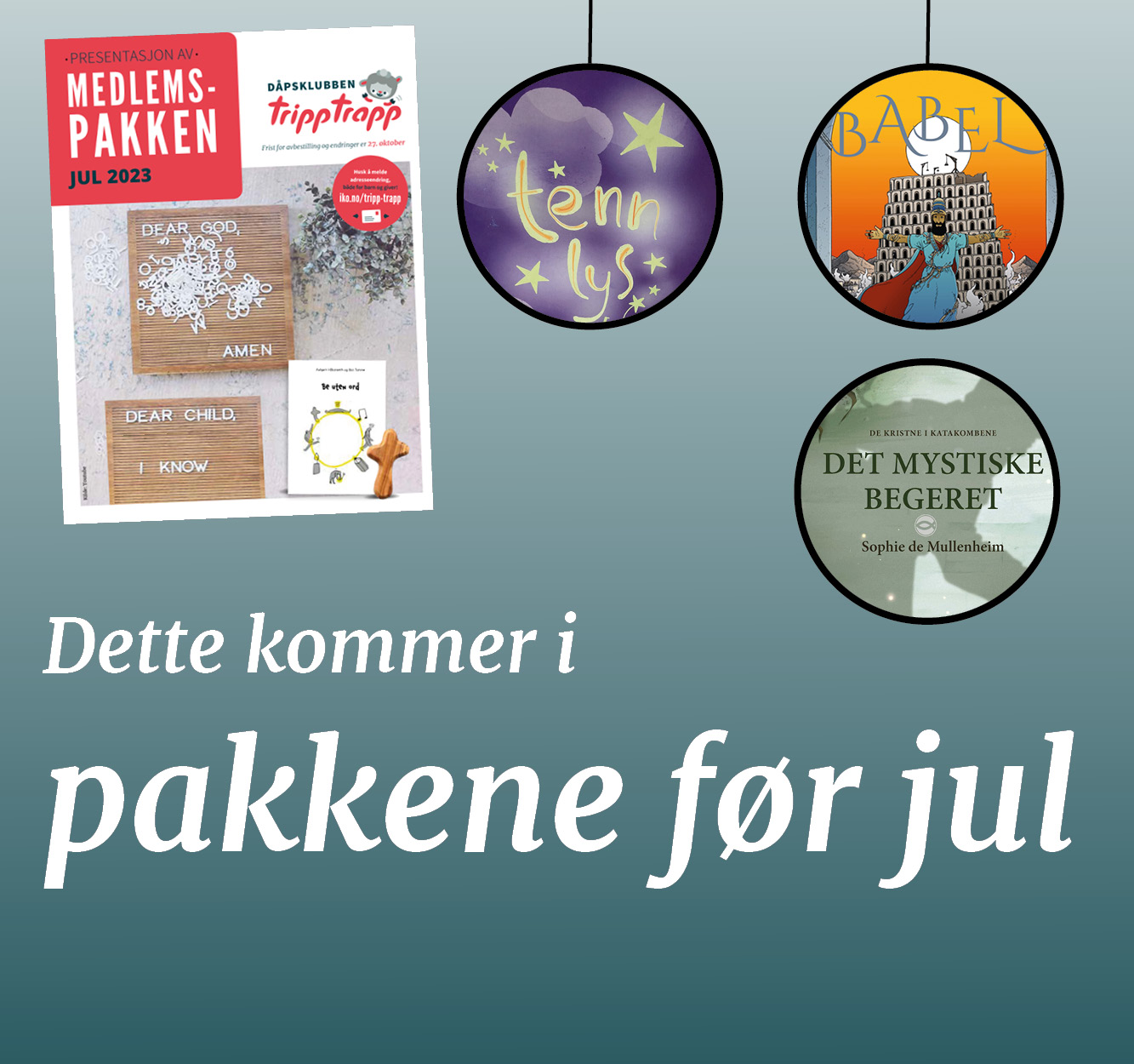 Dette kommer i pakkene før jul (informasjonsblad om innholdet i pakkene fra Dåpsklubben Tripp Trapp)
